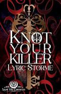 Knot Your Killer: Reverse Harem Omegaverse Standalone Series by Lyric Storme