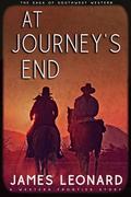 At Journey’s End: A Western Frontier Story by James Leonard