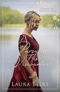 Pursuing His Viscountess (Courting the Unconventional #5) by Laura Beers