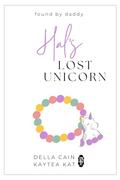 Hal's Lost Unicorn (Found by Daddy #17) by Della Cain