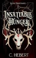 Insatiable Hunger by C. Hebert