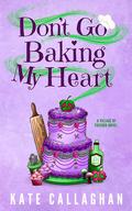 Don't Go Baking My Heart (Village of Foxford) by Kate Callaghan