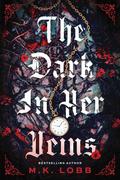 The Dark in Her Veins by M.K. Lobb