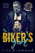 The Biker’s Girl: A Bad Boy and Virgin Romance by Lily Diamond