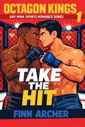 Take the Hit (Octagon Kings #1) by Finn Archer