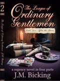 The League of Ordinary Gentlemen: Part Two: After the Storm: A Regency Novel in Four Parts (The League of Ordinary Gentlemen: A Regency Novel in Four Parts #2) by JM Bicking