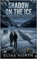 Shadow on the Ice: In Echo Falls, the Game Is Not the Only Thing on the Line (Echo Falls: Secrets Beneath the Surface #2) by Elias North