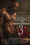 A Virgin By Contract To A Wealthy Hood Bully 3 by Vee Bryant