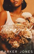 Her Heart Reimagined by Parker Jones