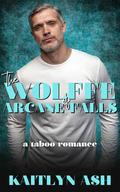 The Wolffe of Arcane Falls by Kaitlyn Ash