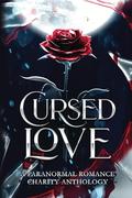 Cursed Love: A Paranormal Romance Charity Anthology by R.K. Pierce