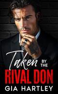 Taken by the Rival Don: An Enemies to Lovers Mafia Romance by Gia Hartley