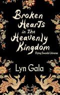 Broken Hearts in the Heavenly Kingdom (Flying Swords #1) by Lyn Gala