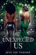 An Unexpected Us by Skye Von Triessen