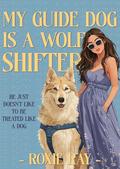 My Guide Dog is a Wolf Shifter by Roxie Ray