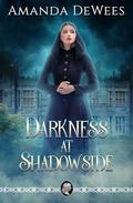 Darkness at Shadowside by Amanda DeWees