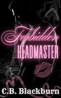 Forbidden Headmaster: A Taboo Affair with the Teacher by C.B. Blackburn