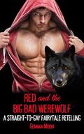 Red and the Big Bad Werewolf: A Straight-to-Gay Erotic Fairytale by Gemma Moon