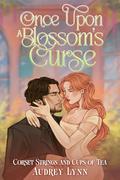 Once Upon a Blossom's Curse by Audrey Lynn