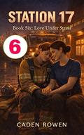 STATION 17: Book Six - Love Under Stress (Station 17: A Sapphic Firefighter Romance Series #6) by Caden Rowen