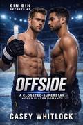 Offside: A Closeted Superstar × Open Player Romance (Sin Bin Secrets #3) by Casey Whitlock