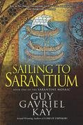 Sailing to Sarantium by Guy Gavriel Kay