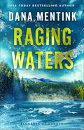 Raging Waters (Elements of Danger Book #2) by Dana Mentink