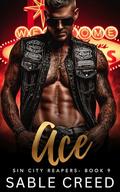 Ace: A He Falls First, Mafia Princess and Biker MC Steamy Romance (Sin City Reapers #9) by Sable Creed