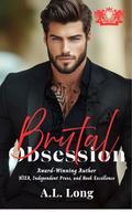 Brutal Obsession: Dark Mafia Romance: by A.L. Long