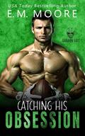Catching His Obsession by E.M. Moore