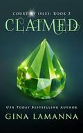 Claimed (Court of Isles #3) by Gina LaManna