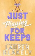Just Playing for Keeps (Hockey Ever After #2) by Lauren Blakely