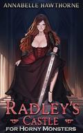 Radley's Castle for Horny Monsters by Annabelle Hawthorne