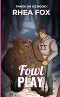 Fowl Play: A MM Hockey Monster Romance (Fangs on Ice #1) by Rhea Fox