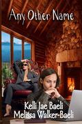 Any Other Name by Kelli Jae Baeli, Melissa Walker Baeli