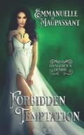 Forbidden Temptation by Emmanuelle de Maupassant