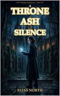 A Throne of Ash and Silence by Elias North
