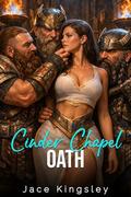 Cinder Chapel Oath by Jace Kingsley
