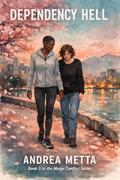 Dependency Hell: A Workplace Romance (Merge Conflict #3) by Andrea Metta