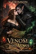 VENOM AND VOWS: AN ENEMIES TO LOVERS FANTASY ROMANCE. by V CRIMSON