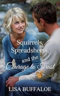 Squirrels, Spreadsheets, and the Courage to Trust (Garden Valley, TN #3) by Lisa Buffaloe