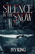 Silence in the Snow: A Dark Why Choose Holiday Standalone by Ivy King