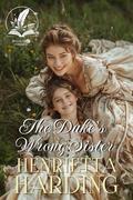 The Duke’s Wrong Sister: A Historical Regency Romance Novel by Henrietta Harding