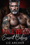 Mile High Secret Babies: An Age Gap, Mafia Romance by Liz Archer