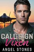 Call Sign: Vixen: A Forbidden Billionaire Age Gap Romance by Angel Stones