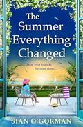 The Summer Everything Changed: The BRAND NEW life-affirming story of friendship and finding yourself from Sian O'Gorman by Siân O'Gorman