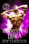 Recruiting Libra (The Thirteenth Zodiac #5) by Eve Langlais