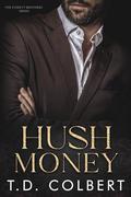Hush Money (Everett Brothers #2) by T.D. Colbert