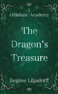 The Dragon's Treasure: Hillslane Academy by Regitse Liljadorff