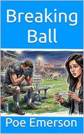 Breaking Ball by Poe Emerson